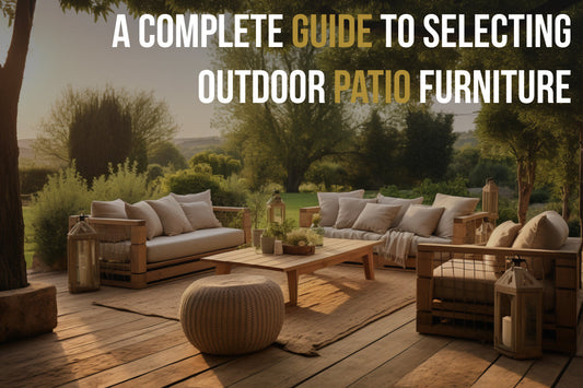 A Complete Guide to Selecting Outdoor Patio Furniture - Featured Image
