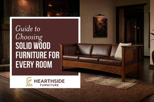 Guide to Choosing Solid Wood Furniture for Every Room in Your Home