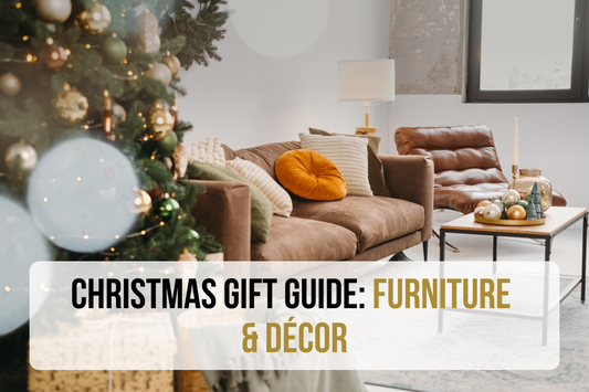 Christmas Gift Guide: Thoughtful Furniture & Home Décor Gifts for Loved Ones - Featured Image