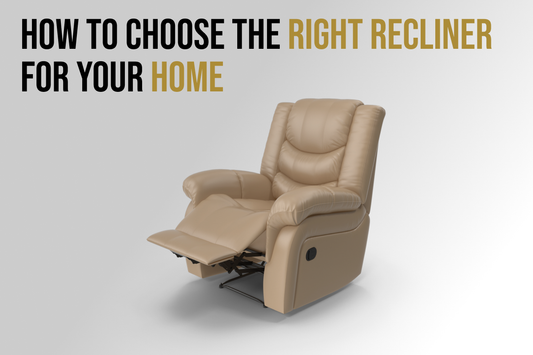 How to Choose the Right Recliner for Your Home - Featured Image