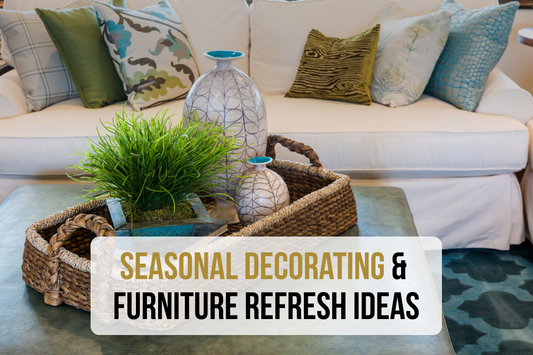Seasonal Decorating & Furniture Refresh Ideas for your Home - Featured Image