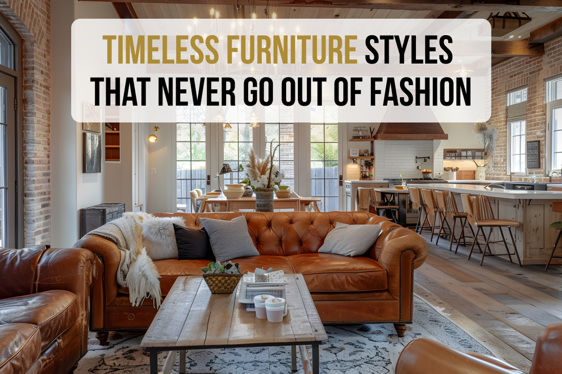 Timeless Furniture Styles That Never Go Out of Fashion - Featured Image