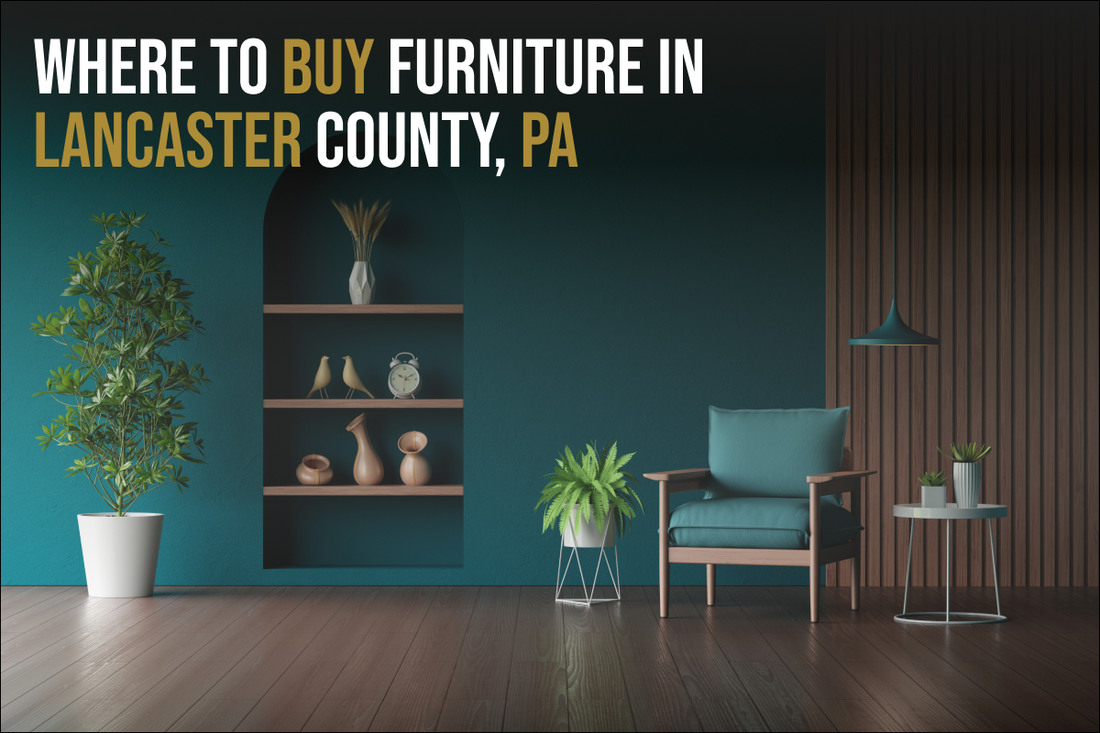 Where to Buy Furniture Online Near Lancaster, PA - Featured Image