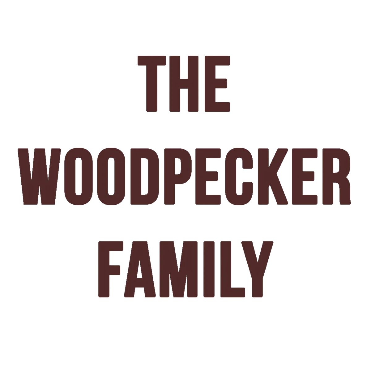 The Woodpecker Family